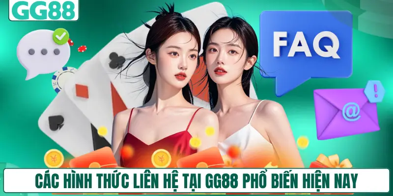 Các hình thức liên hệ tại GG88 phổ biến hiện nay