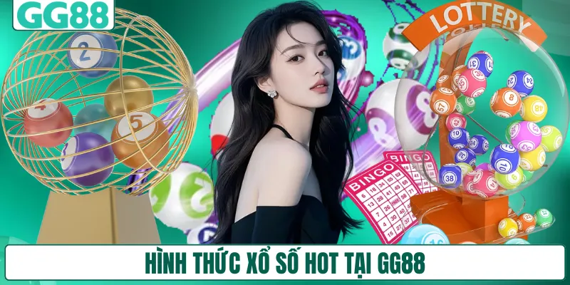 Hình thức xổ số HOT tại GG88